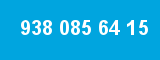 938 085 64 15